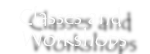 Classes and Workshops